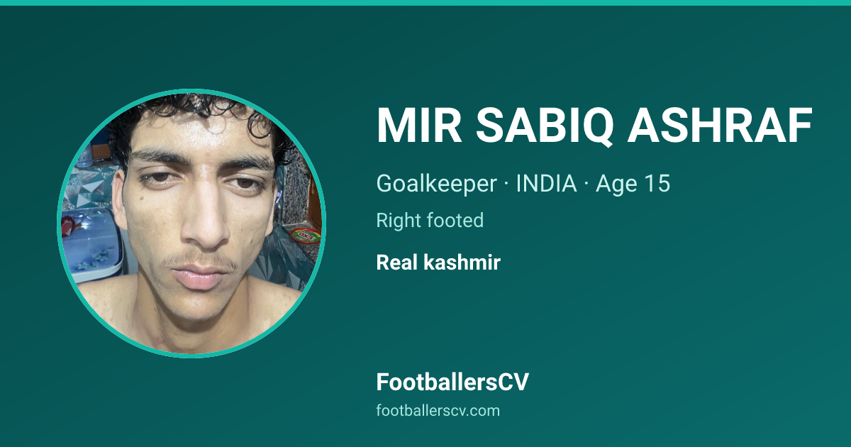 MIR SABIQ ASHRAF  - Goalkeeper